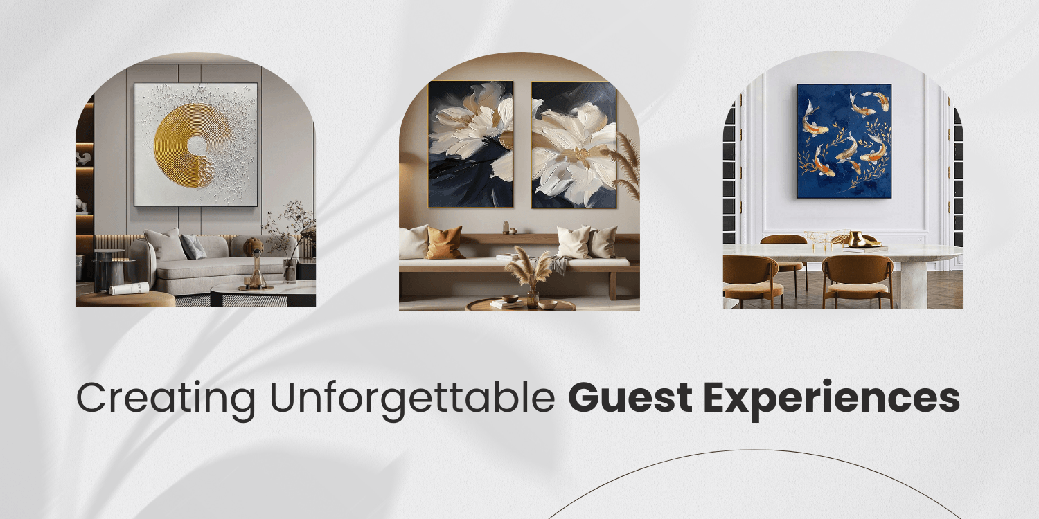 Art for Hospitality: Creating Unforgettable Guest Experiences with Captivating Wall Decor